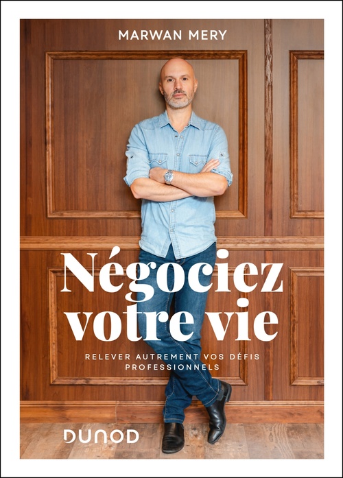 ebook cover of Négociez votre vie : Relevez autrement vos défis professionnels, by Marwan Mery
