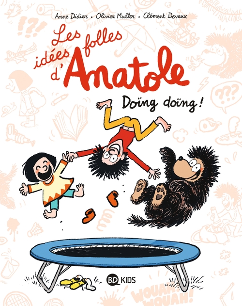 Couverture ebook de Les idées folles d'Anatole, Tome 03, de Olivier Muller, Anne Didier, Anne-Sophie Devaux, Anne Schmauch