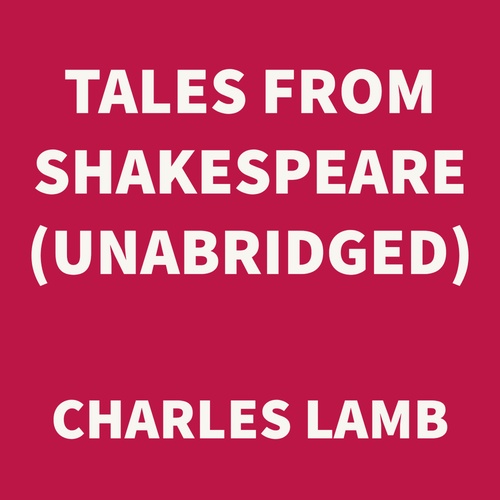 audiobook cover of Tales from Shakespeare (UNABRIDGED), by Charles Lamb