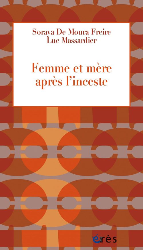Couverture ebook de Femme et mère après l'inceste, de Soraya De Moura Freire, Luc Massardier