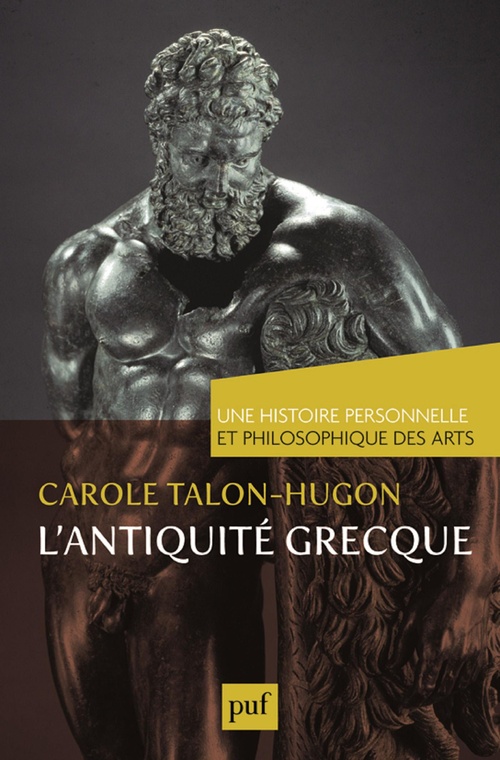 Couverture ebook de L'antiquité grecque. Une histoire personnelle et philosophique des arts, de Carole Talon-Hugon