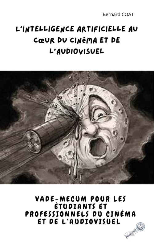 ebook cover of L'Intelligence Artificielle au Coeur du Cinéma et de l'Audiovisuel, by Bernard Coat