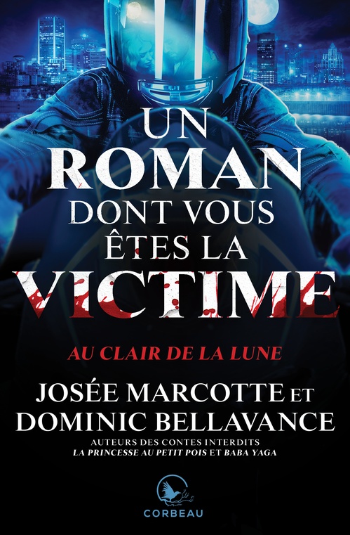 Couverture ebook de Un roman dont vous êtes la victime - Au clair de la lune, de Dominic Bellavance, Josée Marcotte