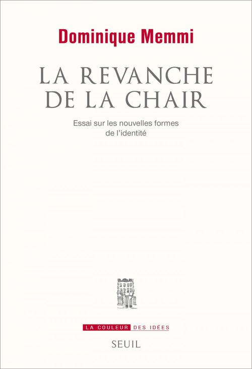 Couverture ebook de La Revanche de la chair. Essai sur les nouveaux supports de l'identité, de Dominique Memmi