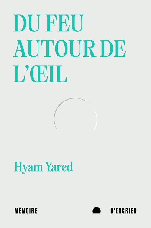 ebook cover of Du feu autour de l'oeil, by Hyam Yared