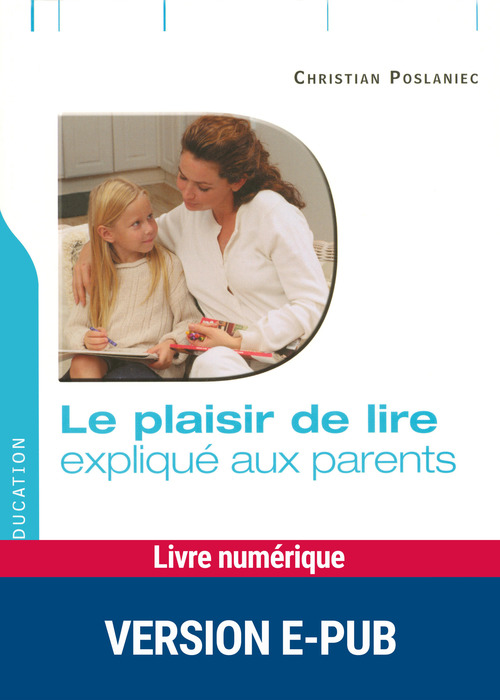 Couverture ebook de Le plaisir de lire expliqué aux parents, de Christian Poslaniec