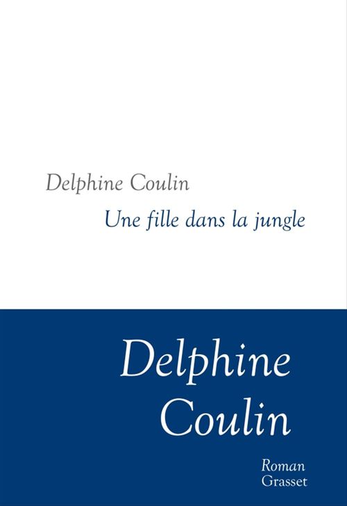 Couverture ebook de Une fille dans la jungle, de Delphine Coulin
