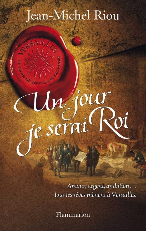 ebook cover of Versailles, le palais de toutes les promesses (Tome 1) - Un jour, je serai Roi, by Jean-Michel Riou