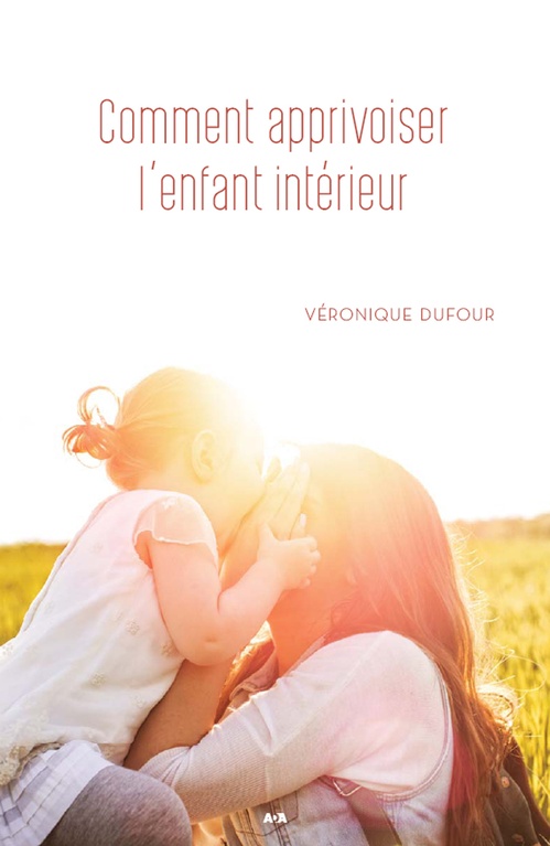 Couverture ebook de Comment apprivoiser l´enfant intérieur, de Dufour Veronique