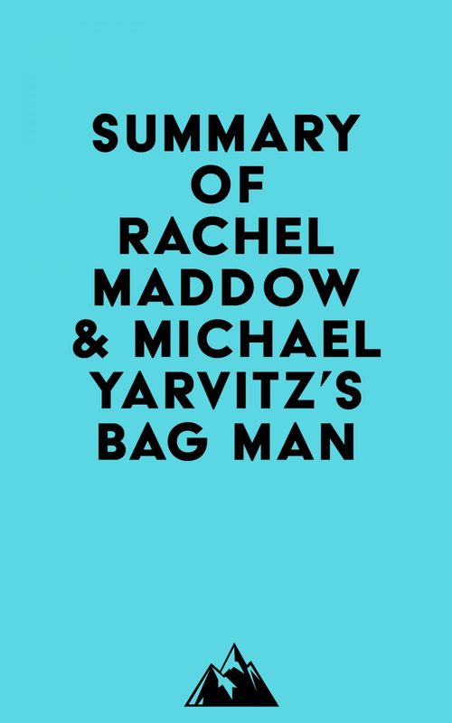 Couverture ebook de Summary of Rachel Maddow & Michael Yarvitz's Bag Man, de Everest Media