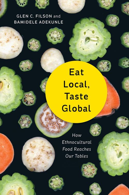 ebook cover of Eat Local, Taste Global, by Bamidele Adekunle, Glen C. Filson