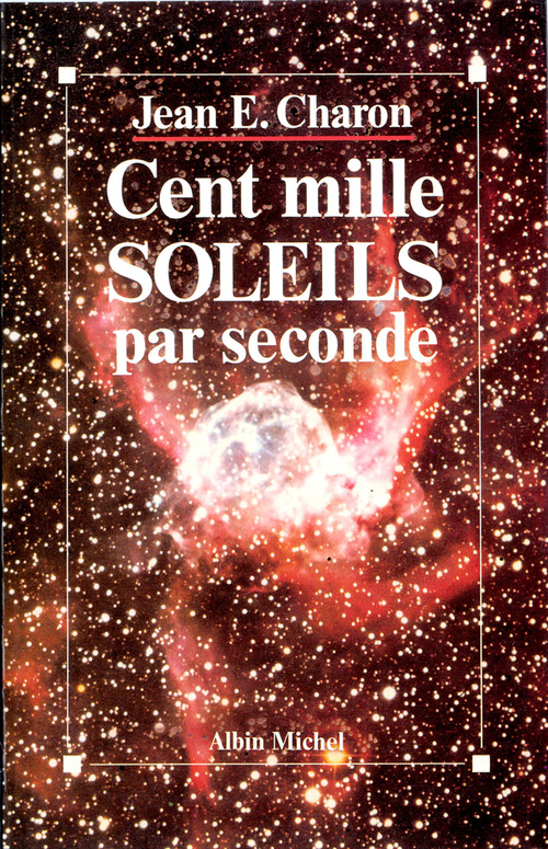Couverture ebook de Cent Mille Soleils par seconde, de Jean Emile Charon