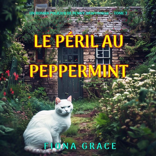 Couverture audiobook de Le péril au peppermint (Un roman policier de Penny Hawthorne - tome 3), de Fiona Grace