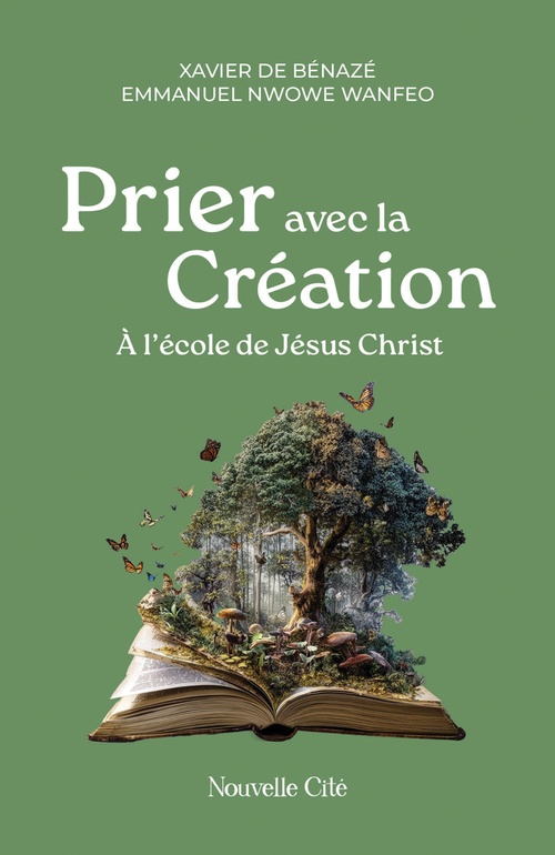 Couverture ebook de Prier avec la Création, de Xavier de Bénazé, Emmanuel Nwowe Wanfeo