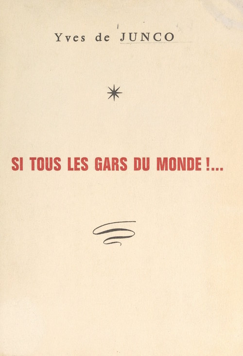 Couverture ebook de Si tous les gars du monde !, de Yves De Junco