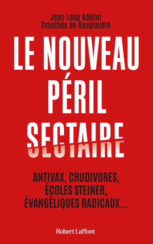 Couverture ebook de Le Nouveau péril sectaire, de Jean-Loup Adénor, Timothée de Rauglaudre