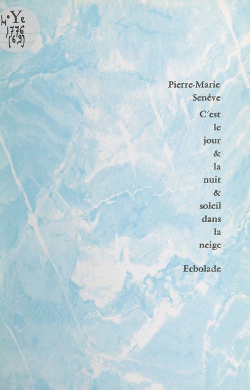 ebook cover of C'est le jour & la nuit & soleil dans la neige, by Pierre-Marie Seneve