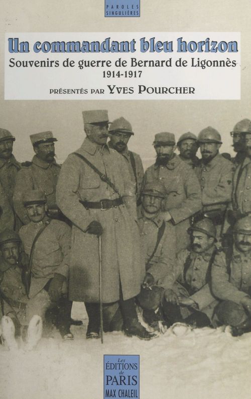 ebook cover of Un commandant bleu horizon : souvenirs de guerre de Bernard de Ligonnès (1914-1917), by Yves Pourcher