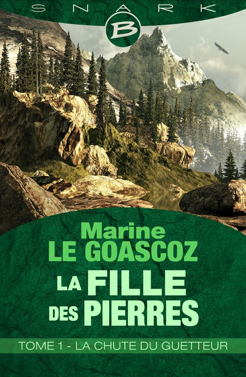 Couverture ebook de La Fille des pierres, T1 : La Chute du Guetteur, de Marine Le goascoz