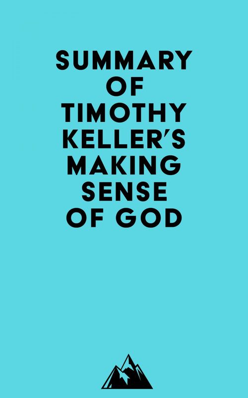 Couverture ebook de Summary of Timothy Keller's Making Sense of God, de Everest Media