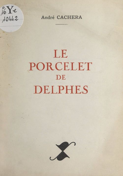 Couverture ebook de Le porcelet de Delphes, de Andre Cachera