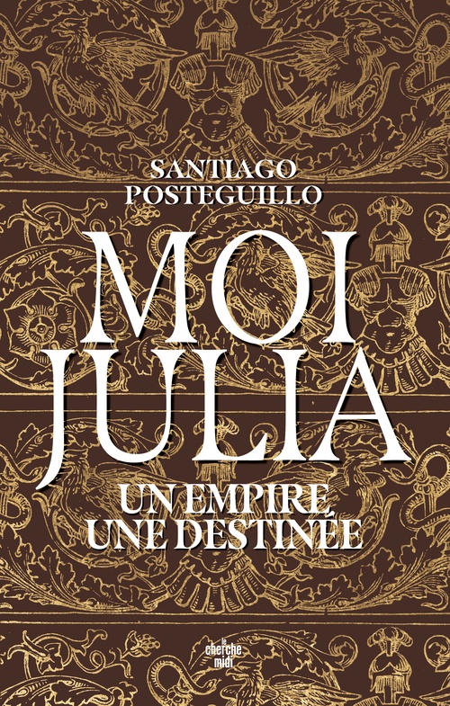 ebook cover of Moi, Julia - Un empire, une destinée, by Santiago Posteguillo