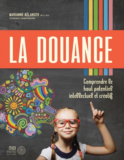 Couverture ebook de La douance: Comprendre le haut potentiel intellectuel et créatif, de Marianne Bélanger
