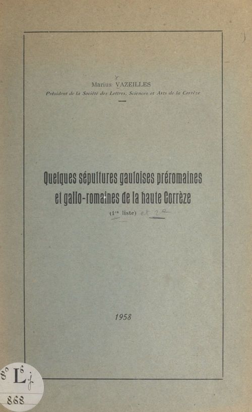 Couverture ebook de Quelques sepultures gauloises preromaines et gallo-romaines de la haute Correze, de Marius Vazeilles