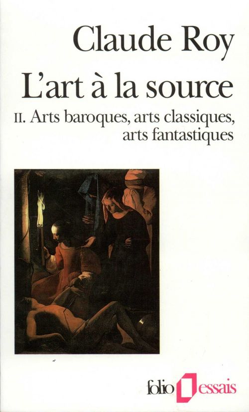 ebook cover of L'art à la source (Tome 2) - Arts baroques, arts classiques, arts fantastiques, by Claude Roy