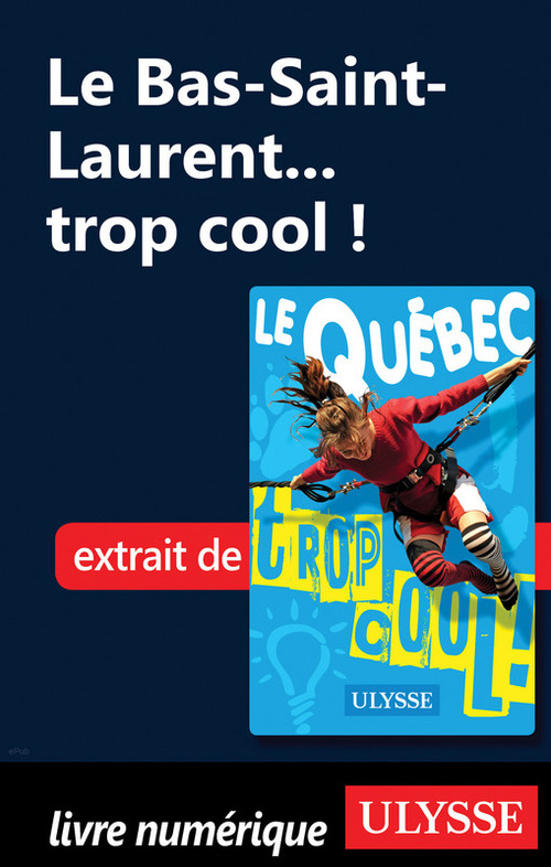 Couverture ebook de Le Bas-Saint-Laurent... trop cool !, de Lucette Bernier