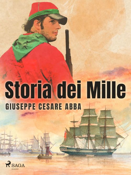 Couverture ebook de Storia dei Mille, de Giuseppe Cesare Abba
