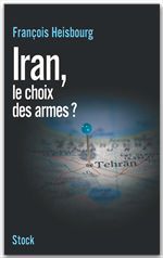 ebook cover of Iran, le choix des armes, by François Heisbourg