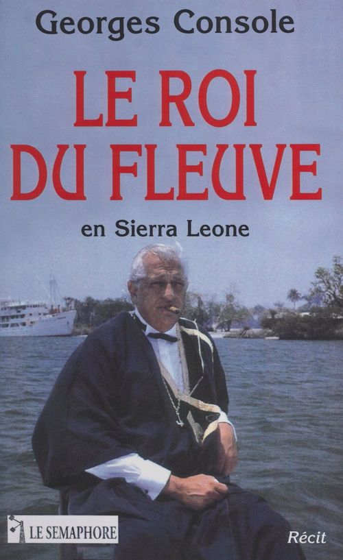 Couverture ebook de Le roi du fleuve en Sierra Leone, de Georges Console