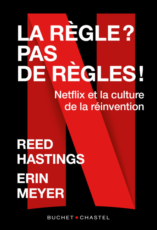 Couverture ebook de La règle ? pas de règles ! Netflix et la culture de la réinvention, de Reed Hastings