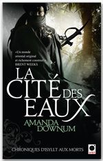 ebook cover of La Cité des eaux, (Chroniques d'Isyllt aux Morts*), by Amanda Downum