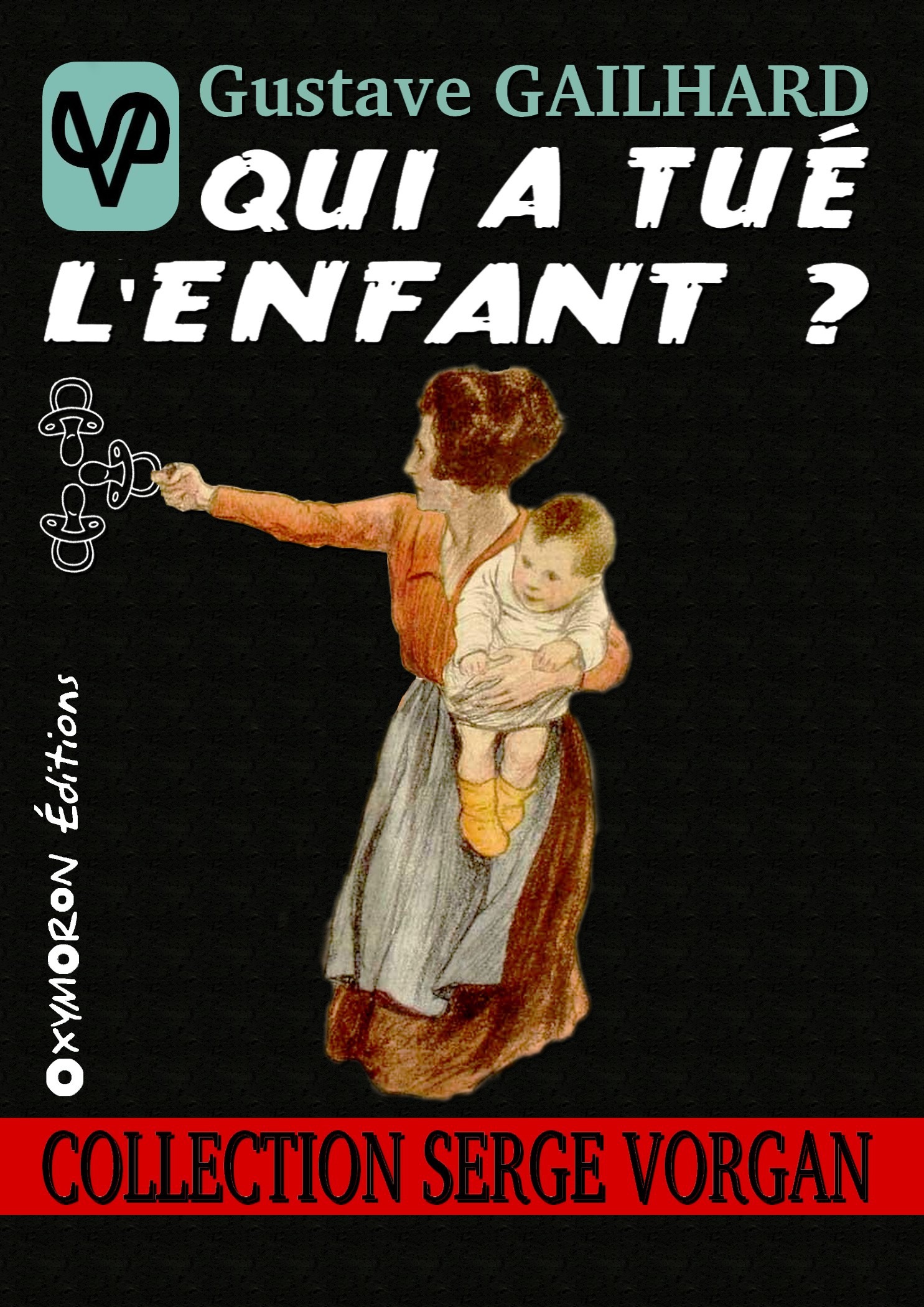 ebook cover of Qui a tué l'enfant ?, by Gustave Gailhard