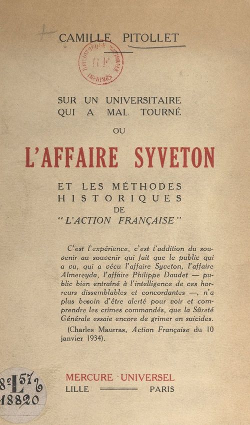 Couverture ebook de Sur un universitaire qui a mal tourné ou l'affaire Syveton et les méthodes historiques de l'Action française, de Camille Pitollet