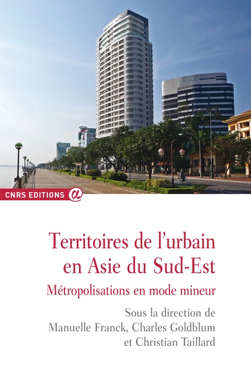 Couverture ebook de Territoires de l´urbain en Asie du Sud-Est, de Manuelle Franck, Charles Goldblum, Christian Taillard