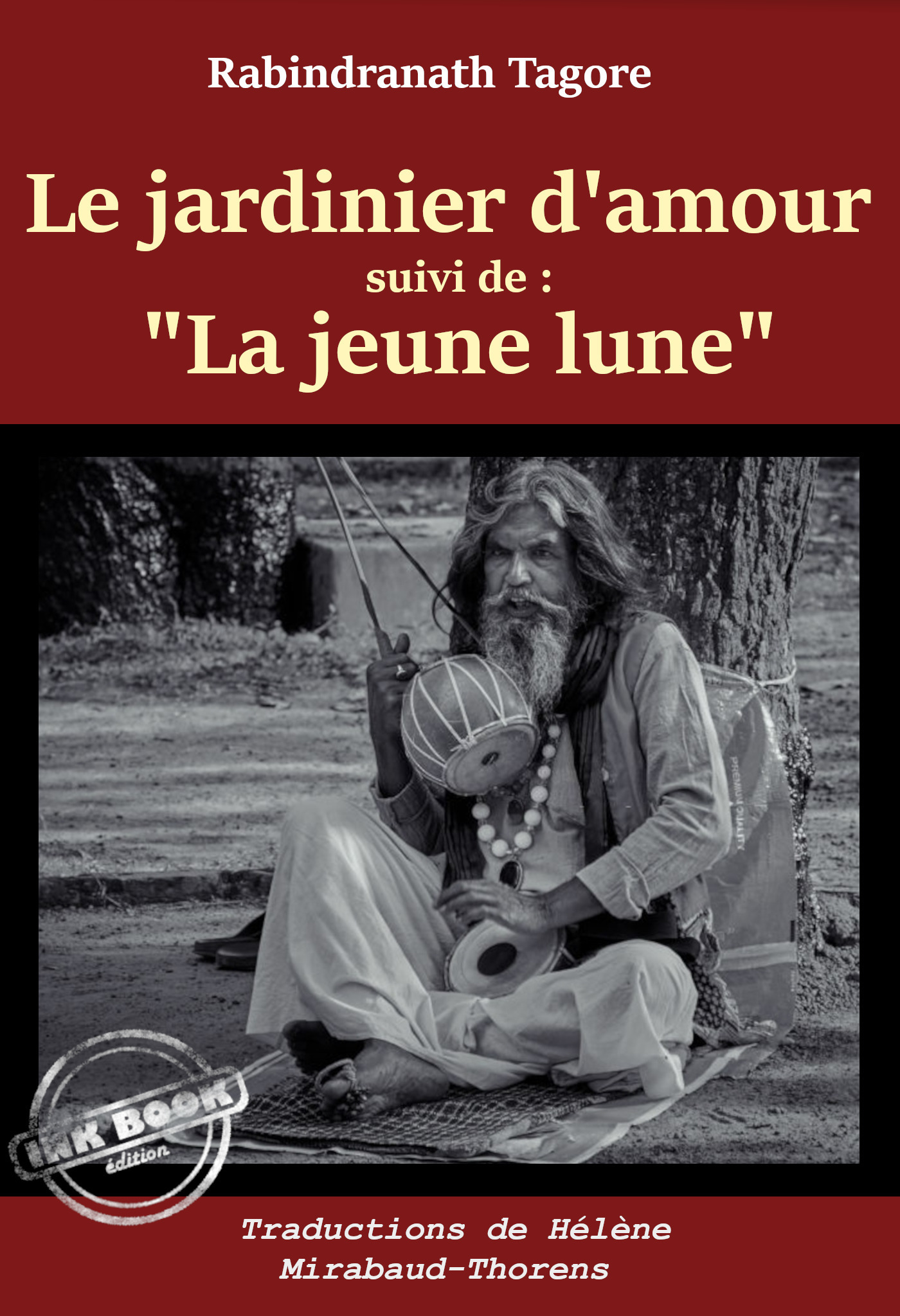 ebook cover of Le jardinier d'amour, suivi de "La jeune lune" [Nouv. éd. revue et mise à jour]., by Rabindranâth Tagore