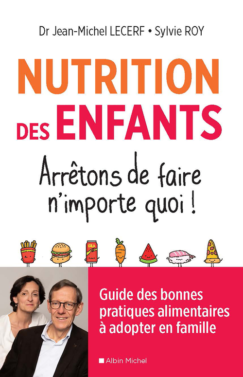 Couverture ebook de Nutrition des enfants. Arrêtons de faire n'importe quoi !, de Jean-Michel Lecerf, Sylvie Roy