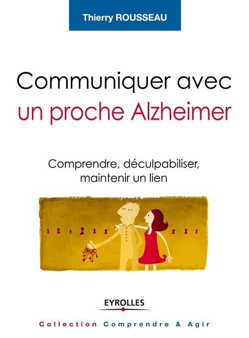Couverture ebook de Communiquer avec un proche Alzheimer, de Thierry Rousseau