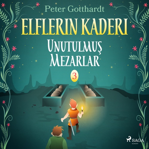 audiobook cover of Elflerin Kaderi 3: Unutulmus Mezarlar, by Peter Gotthardt