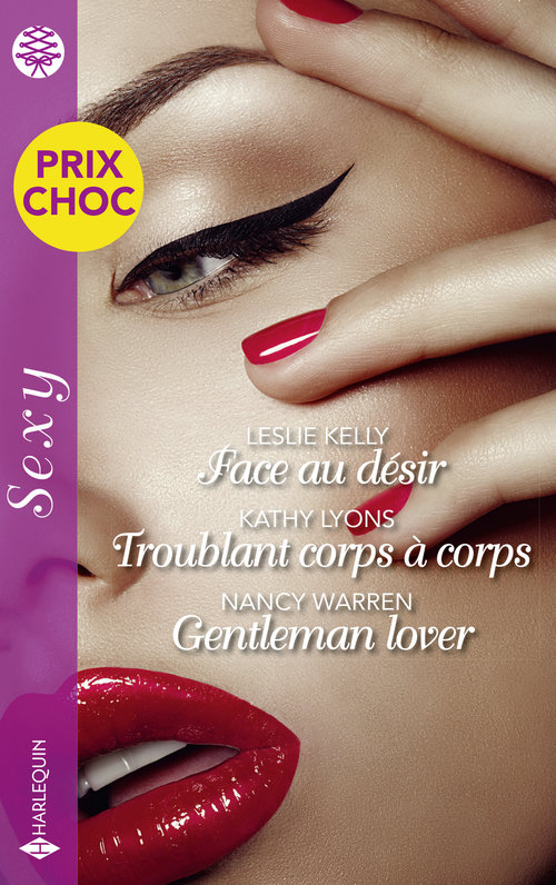 ebook cover of Face au désir - Troublant corps à corps - Gentleman lover, by Leslie Kelly, Kathy Lyons, Nancy Warren