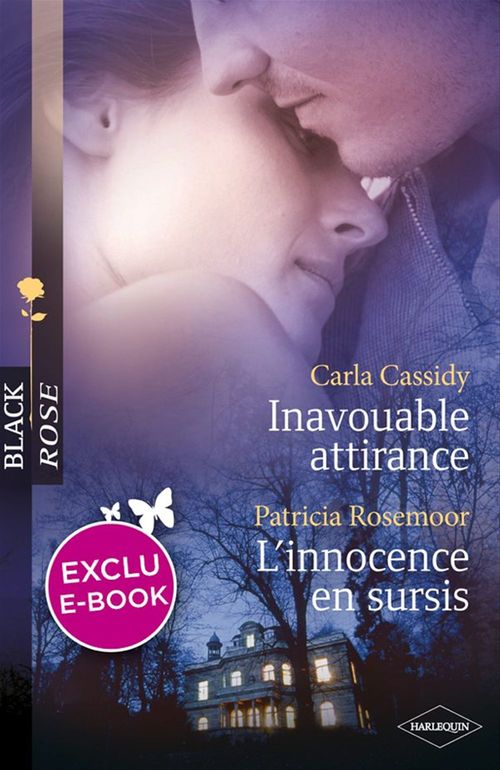 ebook cover of Inavouable attirance - L'innocence en sursis (Harlequin Black Rose), by Carla Cassidy, Patricia Rosemoor