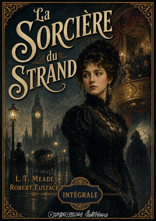 Couverture ebook de La Sorcière du Strand - L'Intégrale, de L. -T. Meade, Robert Eustace