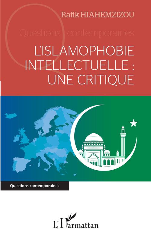 Couverture ebook de L'islamophobie intellectuelle : une critique, de Rafik Hiahemzizou