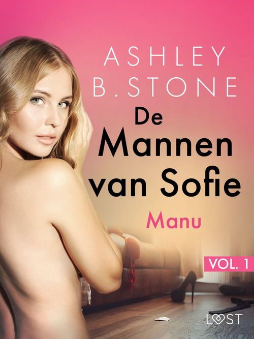 Couverture ebook de De Mannen van Sofie vol. 1: Manu - Erotisch verhaal, de Ashley B. Stone