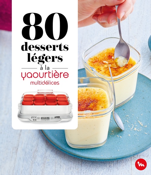 Couverture ebook de 80 desserts légers à la Yaourtière - multidélices, de Collectif