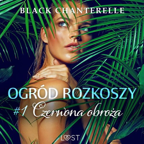 audiobook cover of Ogród rozkoszy 1: Czerwona obroza - opowiadanie erotyczne, by Black Chanterelle