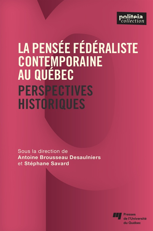 Couverture ebook de La pensée fédéraliste contemporaine au Québec, de Collectif, Stéphane Savard, Antoine Brousseau desaulniers